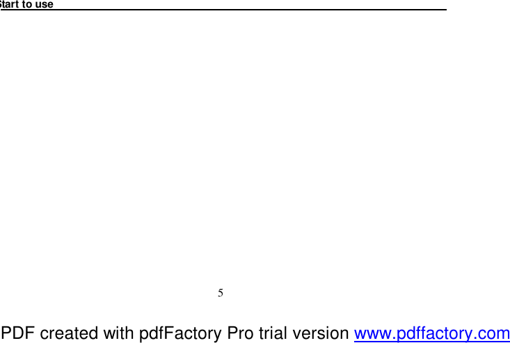  5  Start to use                                                                         PDF created with pdfFactory Pro trial version www.pdffactory.com