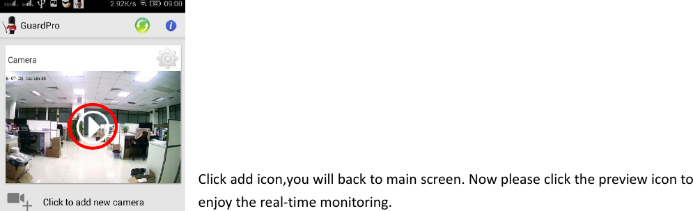 Clickaddicon,youwillbacktomainscreen.Nowpleaseclickthepreviewicontoenjoythereal‐timemonitoring.