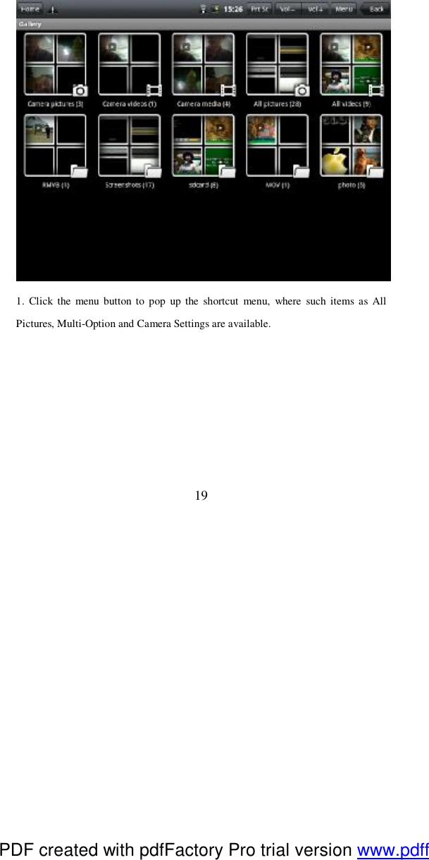  19  1. Click the menu button to pop up the shortcut menu, where such items as All Pictures, Multi-Option and Camera Settings are available.   PDF created with pdfFactory Pro trial version www.pdffactory.com