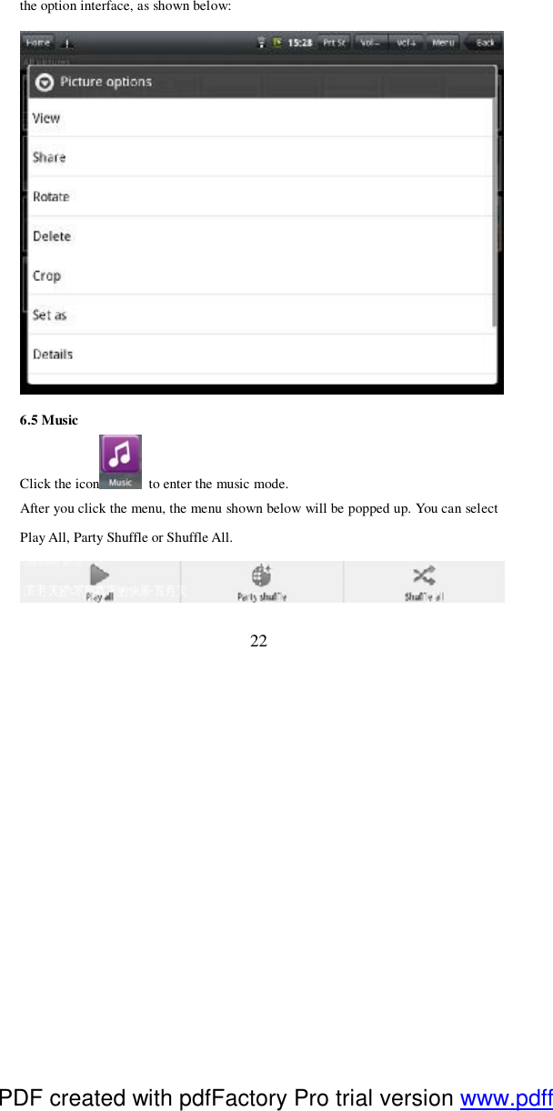  22 the option interface, as shown below:    6.5 Music Click the icon  to enter the music mode. After you click the menu, the menu shown below will be popped up. You can select Play All, Party Shuffle or Shuffle All.   PDF created with pdfFactory Pro trial version www.pdffactory.com