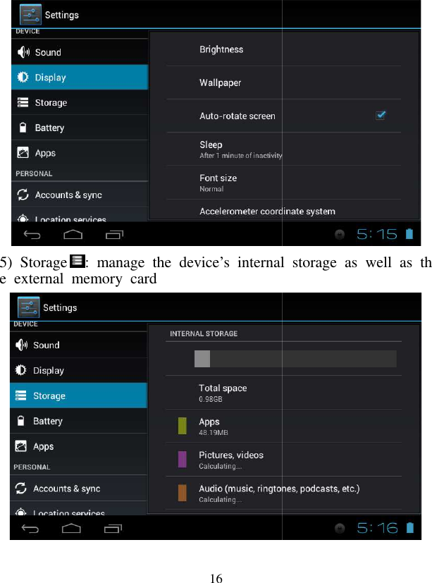  16          5)  Storage :  manage  the  device’s internal  storage  as  well  as  the  external  memory  card  internal  storage  as  well  as  th 