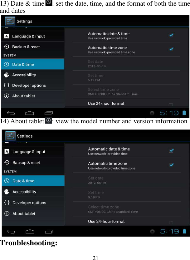  2113) Date &amp; time: set the date, time, and the format of both the time and dates           14) About tablet: view the model number and version information      Troubleshooting: : set the date, time, and the format of both the time : view the model number and version information 