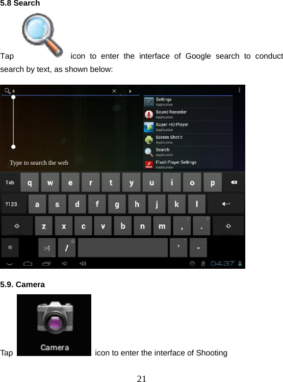  215.8 Search Tap   icon to enter the interface of Google search to conduct search by text, as shown below:    5.9. Camera Tap    icon to enter the interface of Shooting  Type to search the web 