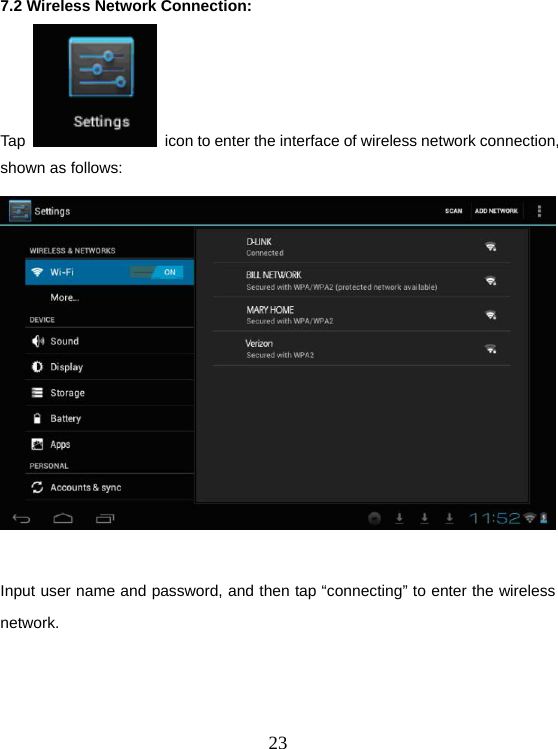  237.2 Wireless Network Connection: Tap    icon to enter the interface of wireless network connection, shown as follows:   Input user name and password, and then tap “connecting” to enter the wireless network.  