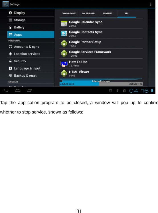  31 Tap the application program to be closed, a window will pop up to confirm whether to stop service, shown as follows: 