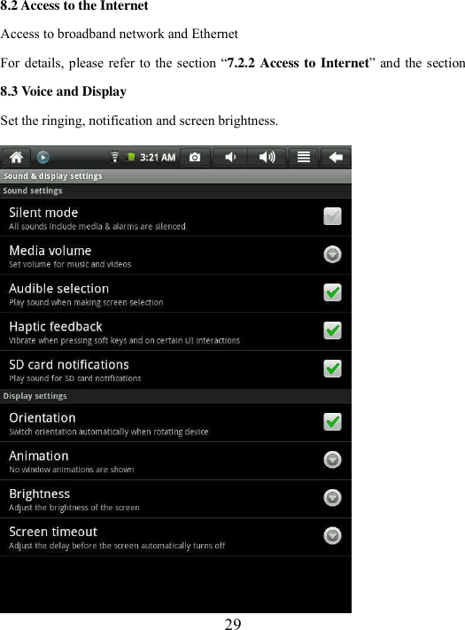  29 8.2 Access to the Internet   Access to broadband network and Ethernet For details, please refer to  the section “7.2.2 Access to Internet” and the section 8.3 Voice and Display Set the ringing, notification and screen brightness.    