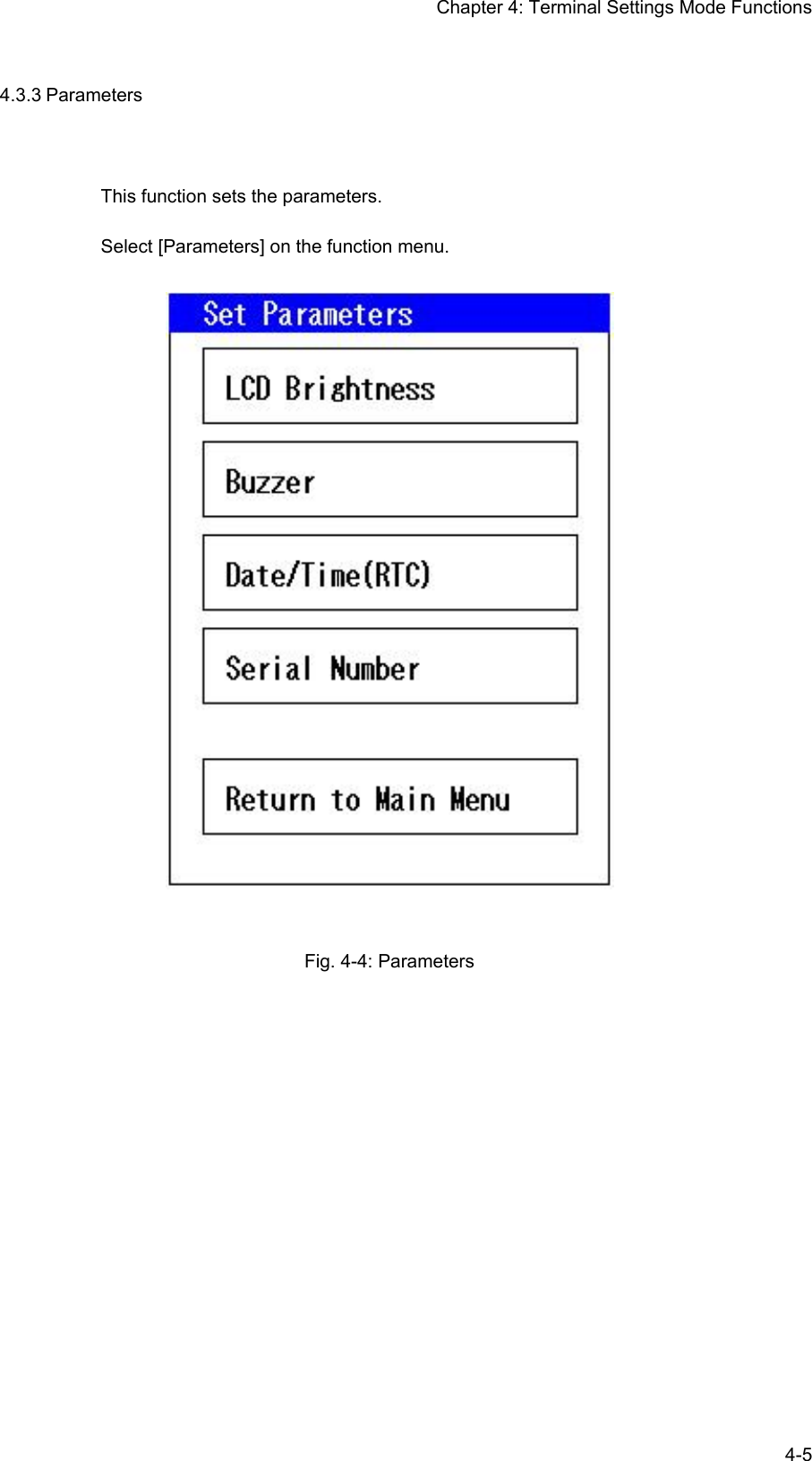 Chapter 4: Terminal Settings Mode Functions  4-54.3.3 Parameters This function sets the parameters. Select [Parameters] on the function menu.   Fig. 4-4: Parameters  