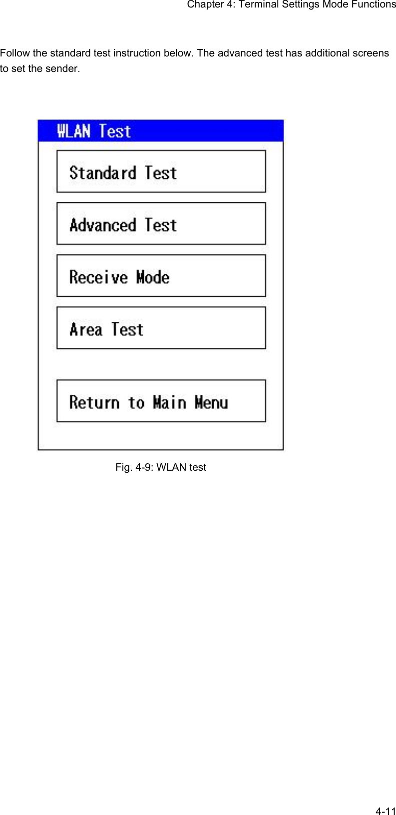 Chapter 4: Terminal Settings Mode Functions  4-11Follow the standard test instruction below. The advanced test has additional screens to set the sender.   Fig. 4-9: WLAN test  