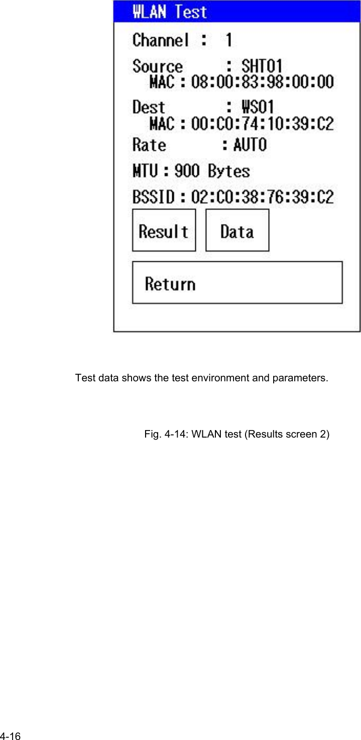   4-16    Test data shows the test environment and parameters.  Fig. 4-14: WLAN test (Results screen 2)  