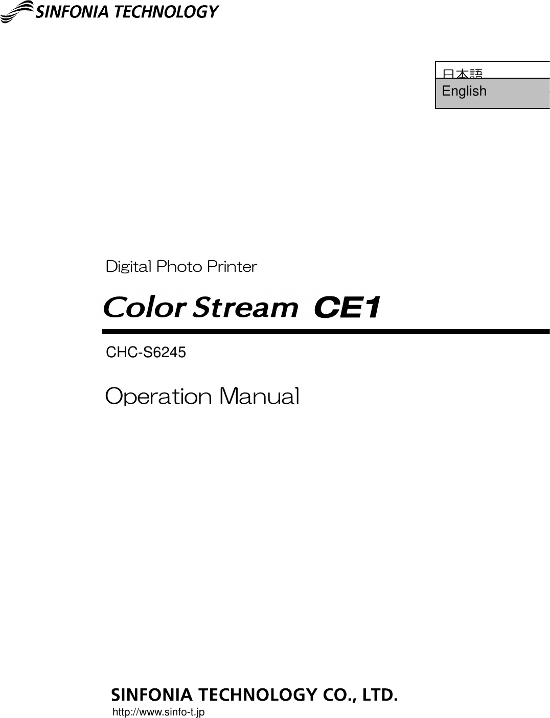                                             http://www.sinfo-t.jp Operation Manual Digital Photo Printer 日本語 CHC-S6245 English  