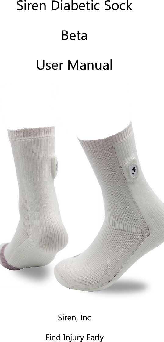    Siren Diabetic Sock Beta User Manual  Siren, Inc Find Injury Early  