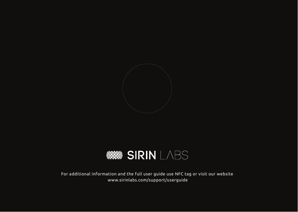 For additional information and the full user guide use NFC tag or visit our website www.sirinlabs.com/support/userguide