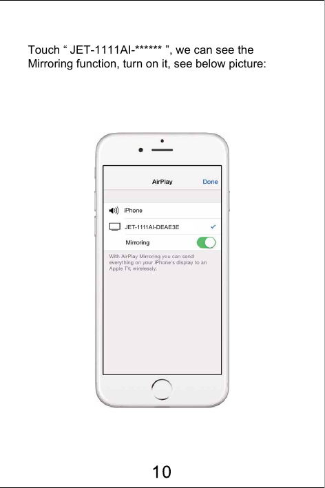 Touch &ldquo; JET-1111AI-****** &rdquo;, we can see the Mirroring function, turn on it, see below picture:JET-1111AI-DEAE3E