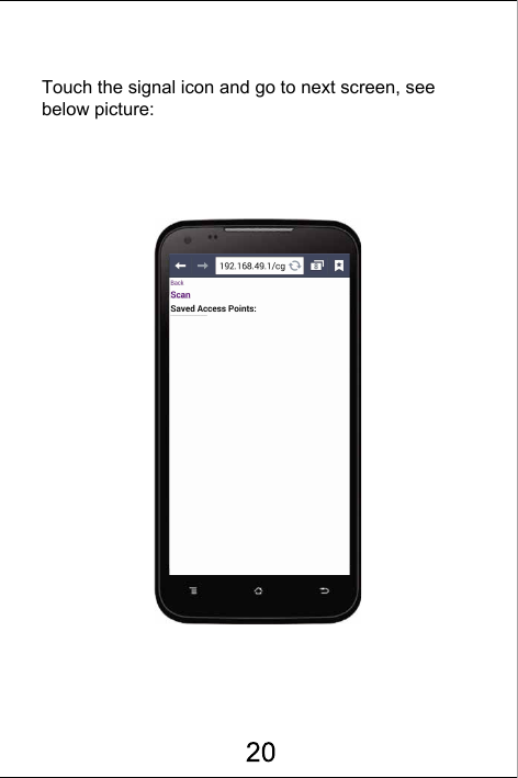 Touch the signal icon and go to next screen, see below picture: