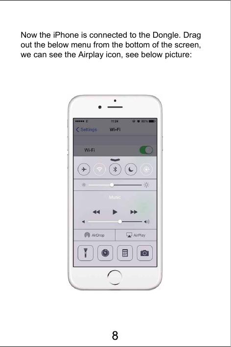Now the iPhone is connected to the Dongle. Drag out the below menu from the bottom of the screen, we can see the Airplay icon, see below picture:
