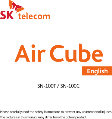 Please carefully read the safety instructions to prevent any unintentional injuries.The pictures in this manual may differ from the actual product. SN-100T / SN-100C