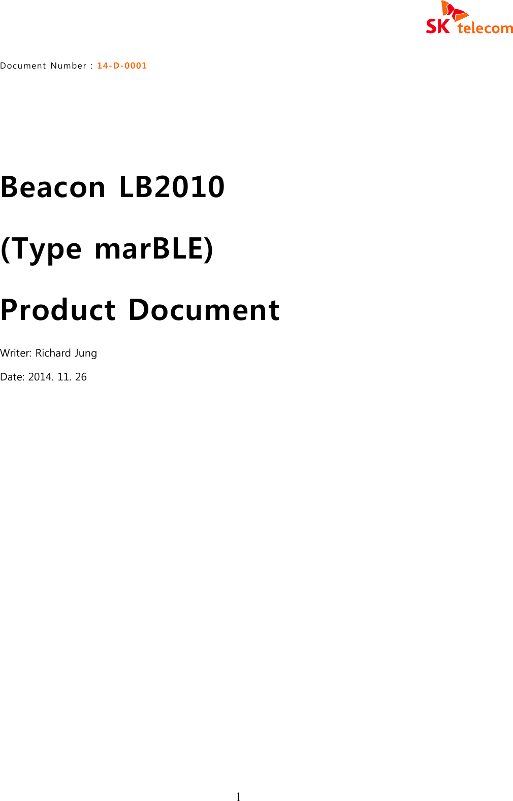  1 Documen t Num ber : 14-D -0 001   Beacon LB2010 (Type marBLE) Product Document Writer: Richard Jung   Date: 2014. 11. 26                                       
