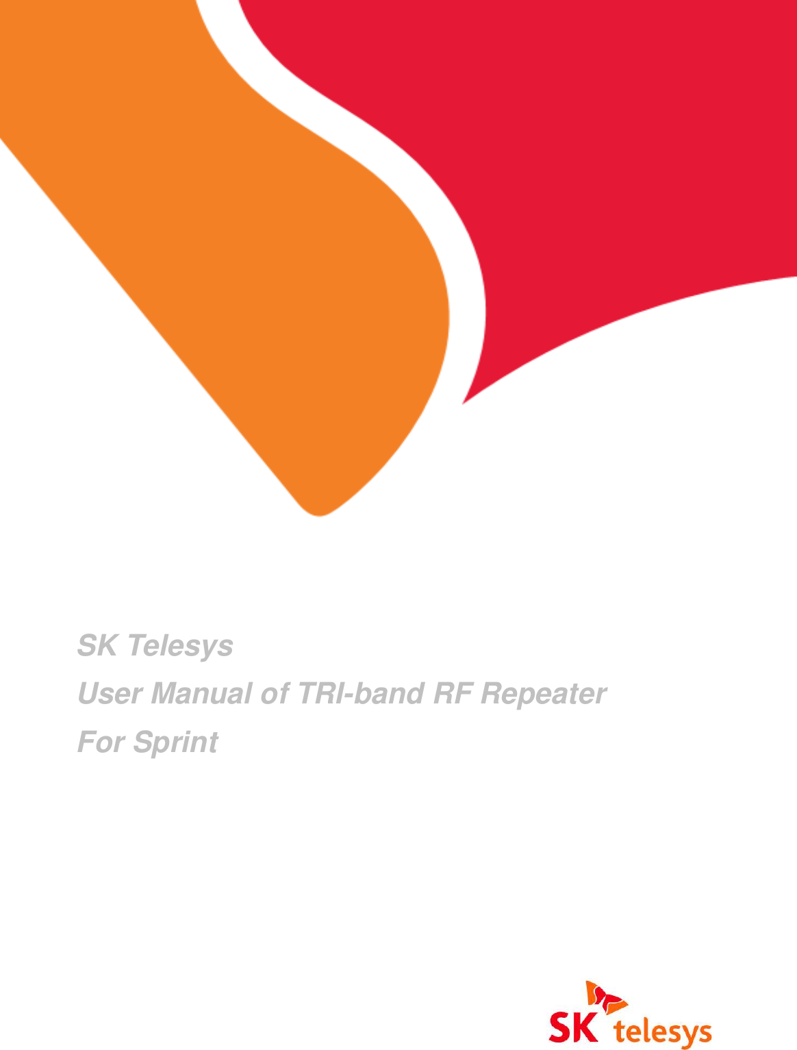      SK Telesys User Manual of TRI-band RF Repeater For Sprint   