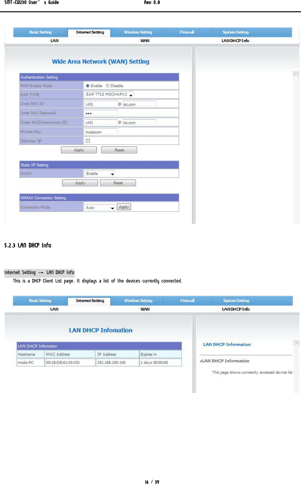 SMT-CW230 User’s Guide   Rev 0.8  16 / 39    5.2.3 LAN DHCP Info  Internet Setting → LAN DHCP Info This is a DHCP Client List page. It displays a list of the devices currently connected.  