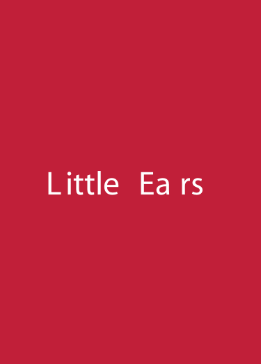 L ittle Ea rs