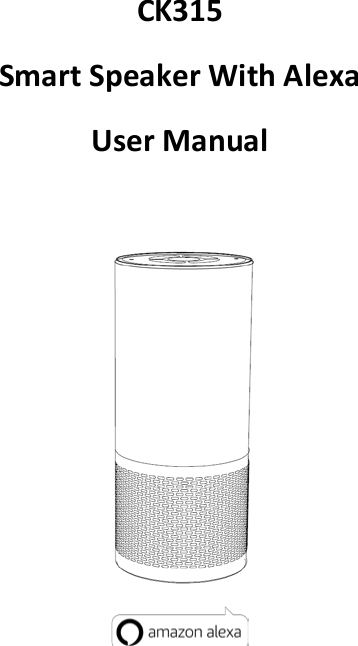  CK315   Smart Speaker With Alexa User Manual     