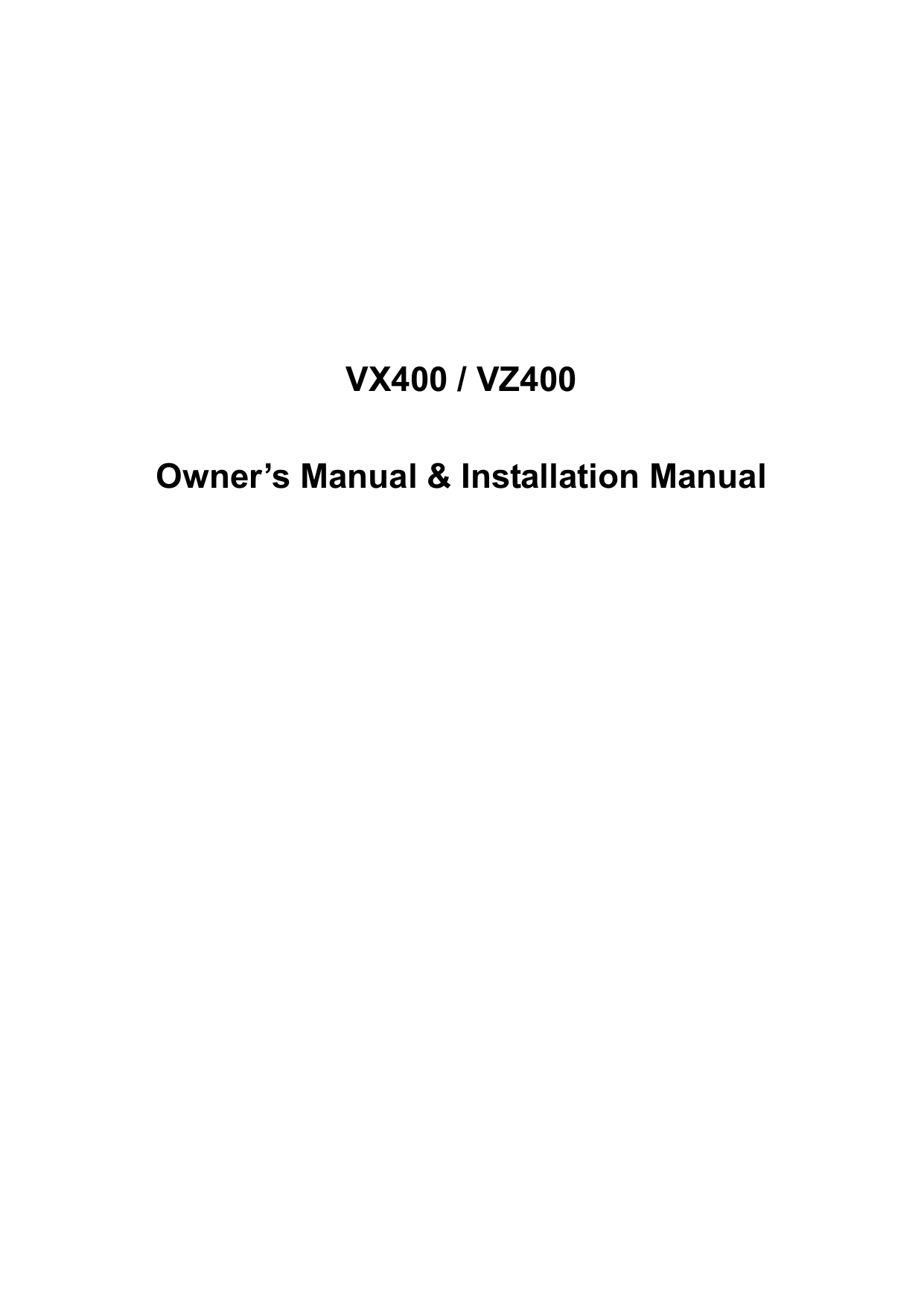 VX400 / VZ400 Owner&rsquo;s Manual &amp; Installation Manual