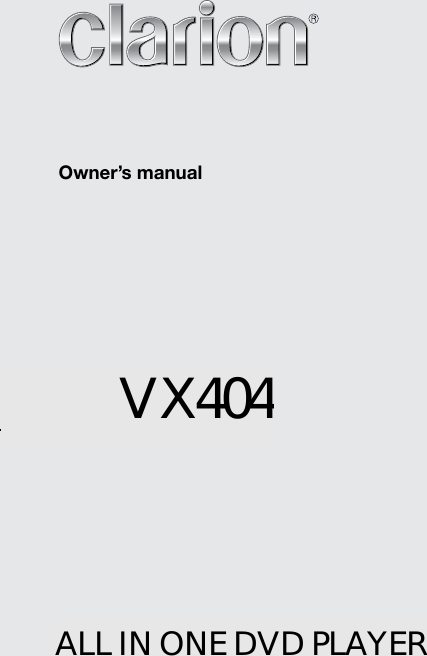 DVD MULTIMEDIA STATION WITH BUILT-INNAVIGATION &amp;  6.2&rdquo; TOUCH PANEL CONTROLNX404Owner&rsquo;s manualALL IN ONE DVD PLAYER          VX404