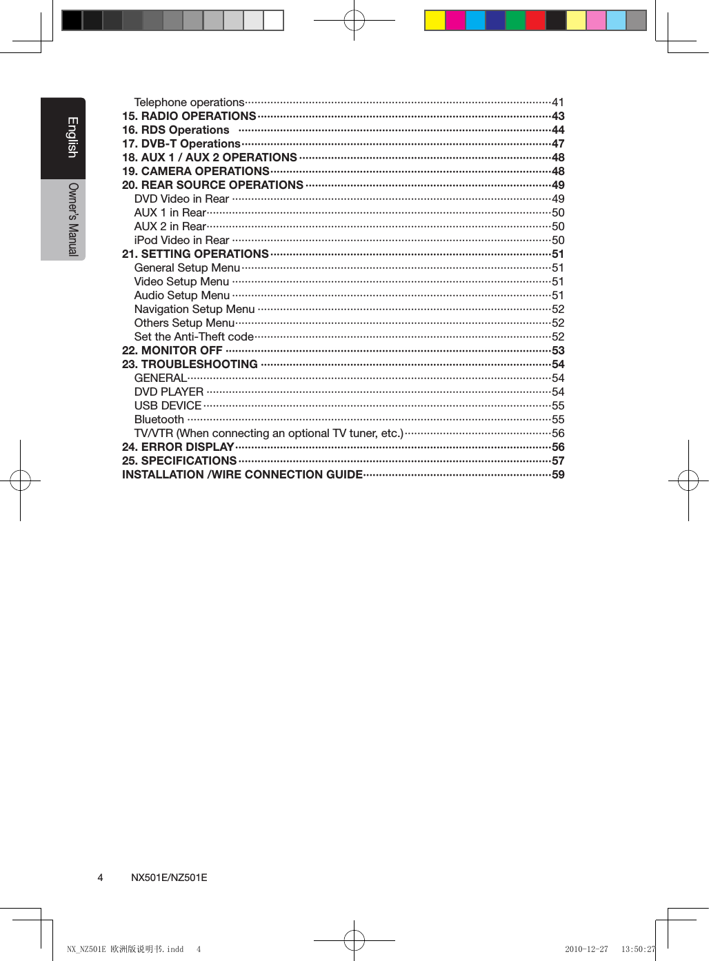 4          NX501E/NZ501EEnglishOwner&rsquo;s ManualTelephone operations &middot;&middot;&middot;&middot;&middot;&middot;&middot;&middot;&middot;&middot;&middot;&middot;&middot;&middot;&middot;&middot;&middot;&middot;&middot;&middot;&middot;&middot;&middot;&middot;&middot;&middot;&middot;&middot;&middot;&middot;&middot;&middot;&middot;&middot;&middot;&middot;&middot;&middot;&middot;&middot;&middot;&middot;&middot;&middot;&middot;&middot;&middot;&middot;&middot;&middot;&middot;&middot;&middot;&middot;&middot;&middot;&middot;&middot;&middot;&middot;&middot;&middot;&middot;&middot;&middot;&middot;&middot;&middot;&middot;&middot;&middot;&middot;&middot;&middot;&middot;&middot;&middot;&middot;&middot;&middot;&middot;&middot;&middot;&middot;&middot;&middot;&middot;&middot;&middot;&middot;&middot;&middot;&middot;&middot;&middot;&middot;4115. RADIO OPERATIONS &middot;&middot;&middot;&middot;&middot;&middot;&middot;&middot;&middot;&middot;&middot;&middot;&middot;&middot;&middot;&middot;&middot;&middot;&middot;&middot;&middot;&middot;&middot;&middot;&middot;&middot;&middot;&middot;&middot;&middot;&middot;&middot;&middot;&middot;&middot;&middot;&middot;&middot;&middot;&middot;&middot;&middot;&middot;&middot;&middot;&middot;&middot;&middot;&middot;&middot;&middot;&middot;&middot;&middot;&middot;&middot;&middot;&middot;&middot;&middot;&middot;&middot;&middot;&middot;&middot;&middot;&middot;&middot;&middot;&middot;&middot;&middot;&middot;&middot;&middot;&middot;&middot;&middot;&middot;&middot;&middot;&middot;&middot;&middot;&middot;&middot;&middot;&middot;&middot;&middot;&middot;&middot;4316. RDS Operations   &middot;&middot;&middot;&middot;&middot;&middot;&middot;&middot;&middot;&middot;&middot;&middot;&middot;&middot;&middot;&middot;&middot;&middot;&middot;&middot;&middot;&middot;&middot;&middot;&middot;&middot;&middot;&middot;&middot;&middot;&middot;&middot;&middot;&middot;&middot;&middot;&middot;&middot;&middot;&middot;&middot;&middot;&middot;&middot;&middot;&middot;&middot;&middot;&middot;&middot;&middot;&middot;&middot;&middot;&middot;&middot;&middot;&middot;&middot;&middot;&middot;&middot;&middot;&middot;&middot;&middot;&middot;&middot;&middot;&middot;&middot;&middot;&middot;&middot;&middot;&middot;&middot;&middot;&middot;&middot;&middot;&middot;&middot;&middot;&middot;&middot;&middot;&middot;&middot;&middot;&middot;&middot;&middot;&middot;&middot;&middot;&middot;&middot;4417. DVB-T Operations &middot;&middot;&middot;&middot;&middot;&middot;&middot;&middot;&middot;&middot;&middot;&middot;&middot;&middot;&middot;&middot;&middot;&middot;&middot;&middot;&middot;&middot;&middot;&middot;&middot;&middot;&middot;&middot;&middot;&middot;&middot;&middot;&middot;&middot;&middot;&middot;&middot;&middot;&middot;&middot;&middot;&middot;&middot;&middot;&middot;&middot;&middot;&middot;&middot;&middot;&middot;&middot;&middot;&middot;&middot;&middot;&middot;&middot;&middot;&middot;&middot;&middot;&middot;&middot;&middot;&middot;&middot;&middot;&middot;&middot;&middot;&middot;&middot;&middot;&middot;&middot;&middot;&middot;&middot;&middot;&middot;&middot;&middot;&middot;&middot;&middot;&middot;&middot;&middot;&middot;&middot;&middot;&middot;&middot;&middot;&middot;&middot;4718. AUX 1 / AUX 2 OPERATIONS &middot;&middot;&middot;&middot;&middot;&middot;&middot;&middot;&middot;&middot;&middot;&middot;&middot;&middot;&middot;&middot;&middot;&middot;&middot;&middot;&middot;&middot;&middot;&middot;&middot;&middot;&middot;&middot;&middot;&middot;&middot;&middot;&middot;&middot;&middot;&middot;&middot;&middot;&middot;&middot;&middot;&middot;&middot;&middot;&middot;&middot;&middot;&middot;&middot;&middot;&middot;&middot;&middot;&middot;&middot;&middot;&middot;&middot;&middot;&middot;&middot;&middot;&middot;&middot;&middot;&middot;&middot;&middot;&middot;&middot;&middot;&middot;&middot;&middot;&middot;&middot;&middot;&middot;&middot;4819. CAMERA OPERATIONS &middot;&middot;&middot;&middot;&middot;&middot;&middot;&middot;&middot;&middot;&middot;&middot;&middot;&middot;&middot;&middot;&middot;&middot;&middot;&middot;&middot;&middot;&middot;&middot;&middot;&middot;&middot;&middot;&middot;&middot;&middot;&middot;&middot;&middot;&middot;&middot;&middot;&middot;&middot;&middot;&middot;&middot;&middot;&middot;&middot;&middot;&middot;&middot;&middot;&middot;&middot;&middot;&middot;&middot;&middot;&middot;&middot;&middot;&middot;&middot;&middot;&middot;&middot;&middot;&middot;&middot;&middot;&middot;&middot;&middot;&middot;&middot;&middot;&middot;&middot;&middot;&middot;&middot;&middot;&middot;&middot;&middot;&middot;&middot;&middot;&middot;&middot;&middot;4820. REAR SOURCE OPERATIONS &middot;&middot;&middot;&middot;&middot;&middot;&middot;&middot;&middot;&middot;&middot;&middot;&middot;&middot;&middot;&middot;&middot;&middot;&middot;&middot;&middot;&middot;&middot;&middot;&middot;&middot;&middot;&middot;&middot;&middot;&middot;&middot;&middot;&middot;&middot;&middot;&middot;&middot;&middot;&middot;&middot;&middot;&middot;&middot;&middot;&middot;&middot;&middot;&middot;&middot;&middot;&middot;&middot;&middot;&middot;&middot;&middot;&middot;&middot;&middot;&middot;&middot;&middot;&middot;&middot;&middot;&middot;&middot;&middot;&middot;&middot;&middot;&middot;&middot;&middot;&middot;&middot;49DVD Video in Rear &middot;&middot;&middot;&middot;&middot;&middot;&middot;&middot;&middot;&middot;&middot;&middot;&middot;&middot;&middot;&middot;&middot;&middot;&middot;&middot;&middot;&middot;&middot;&middot;&middot;&middot;&middot;&middot;&middot;&middot;&middot;&middot;&middot;&middot;&middot;&middot;&middot;&middot;&middot;&middot;&middot;&middot;&middot;&middot;&middot;&middot;&middot;&middot;&middot;&middot;&middot;&middot;&middot;&middot;&middot;&middot;&middot;&middot;&middot;&middot;&middot;&middot;&middot;&middot;&middot;&middot;&middot;&middot;&middot;&middot;&middot;&middot;&middot;&middot;&middot;&middot;&middot;&middot;&middot;&middot;&middot;&middot;&middot;&middot;&middot;&middot;&middot;&middot;&middot;&middot;&middot;&middot;&middot;&middot;&middot;&middot;&middot;&middot;&middot;&middot;49AUX 1 in Rear &middot;&middot;&middot;&middot;&middot;&middot;&middot;&middot;&middot;&middot;&middot;&middot;&middot;&middot;&middot;&middot;&middot;&middot;&middot;&middot;&middot;&middot;&middot;&middot;&middot;&middot;&middot;&middot;&middot;&middot;&middot;&middot;&middot;&middot;&middot;&middot;&middot;&middot;&middot;&middot;&middot;&middot;&middot;&middot;&middot;&middot;&middot;&middot;&middot;&middot;&middot;&middot;&middot;&middot;&middot;&middot;&middot;&middot;&middot;&middot;&middot;&middot;&middot;&middot;&middot;&middot;&middot;&middot;&middot;&middot;&middot;&middot;&middot;&middot;&middot;&middot;&middot;&middot;&middot;&middot;&middot;&middot;&middot;&middot;&middot;&middot;&middot;&middot;&middot;&middot;&middot;&middot;&middot;&middot;&middot;&middot;&middot;&middot;&middot;&middot;&middot;&middot;&middot;&middot;&middot;&middot;&middot;&middot;50AUX 2 in Rear &middot;&middot;&middot;&middot;&middot;&middot;&middot;&middot;&middot;&middot;&middot;&middot;&middot;&middot;&middot;&middot;&middot;&middot;&middot;&middot;&middot;&middot;&middot;&middot;&middot;&middot;&middot;&middot;&middot;&middot;&middot;&middot;&middot;&middot;&middot;&middot;&middot;&middot;&middot;&middot;&middot;&middot;&middot;&middot;&middot;&middot;&middot;&middot;&middot;&middot;&middot;&middot;&middot;&middot;&middot;&middot;&middot;&middot;&middot;&middot;&middot;&middot;&middot;&middot;&middot;&middot;&middot;&middot;&middot;&middot;&middot;&middot;&middot;&middot;&middot;&middot;&middot;&middot;&middot;&middot;&middot;&middot;&middot;&middot;&middot;&middot;&middot;&middot;&middot;&middot;&middot;&middot;&middot;&middot;&middot;&middot;&middot;&middot;&middot;&middot;&middot;&middot;&middot;&middot;&middot;&middot;&middot;&middot;50iPod Video in Rear &middot;&middot;&middot;&middot;&middot;&middot;&middot;&middot;&middot;&middot;&middot;&middot;&middot;&middot;&middot;&middot;&middot;&middot;&middot;&middot;&middot;&middot;&middot;&middot;&middot;&middot;&middot;&middot;&middot;&middot;&middot;&middot;&middot;&middot;&middot;&middot;&middot;&middot;&middot;&middot;&middot;&middot;&middot;&middot;&middot;&middot;&middot;&middot;&middot;&middot;&middot;&middot;&middot;&middot;&middot;&middot;&middot;&middot;&middot;&middot;&middot;&middot;&middot;&middot;&middot;&middot;&middot;&middot;&middot;&middot;&middot;&middot;&middot;&middot;&middot;&middot;&middot;&middot;&middot;&middot;&middot;&middot;&middot;&middot;&middot;&middot;&middot;&middot;&middot;&middot;&middot;&middot;&middot;&middot;&middot;&middot;&middot;&middot;&middot;&middot;5021. SETTING OPERATIONS &middot;&middot;&middot;&middot;&middot;&middot;&middot;&middot;&middot;&middot;&middot;&middot;&middot;&middot;&middot;&middot;&middot;&middot;&middot;&middot;&middot;&middot;&middot;&middot;&middot;&middot;&middot;&middot;&middot;&middot;&middot;&middot;&middot;&middot;&middot;&middot;&middot;&middot;&middot;&middot;&middot;&middot;&middot;&middot;&middot;&middot;&middot;&middot;&middot;&middot;&middot;&middot;&middot;&middot;&middot;&middot;&middot;&middot;&middot;&middot;&middot;&middot;&middot;&middot;&middot;&middot;&middot;&middot;&middot;&middot;&middot;&middot;&middot;&middot;&middot;&middot;&middot;&middot;&middot;&middot;&middot;&middot;&middot;&middot;&middot;&middot;&middot;&middot;51General Setup Menu &middot;&middot;&middot;&middot;&middot;&middot;&middot;&middot;&middot;&middot;&middot;&middot;&middot;&middot;&middot;&middot;&middot;&middot;&middot;&middot;&middot;&middot;&middot;&middot;&middot;&middot;&middot;&middot;&middot;&middot;&middot;&middot;&middot;&middot;&middot;&middot;&middot;&middot;&middot;&middot;&middot;&middot;&middot;&middot;&middot;&middot;&middot;&middot;&middot;&middot;&middot;&middot;&middot;&middot;&middot;&middot;&middot;&middot;&middot;&middot;&middot;&middot;&middot;&middot;&middot;&middot;&middot;&middot;&middot;&middot;&middot;&middot;&middot;&middot;&middot;&middot;&middot;&middot;&middot;&middot;&middot;&middot;&middot;&middot;&middot;&middot;&middot;&middot;&middot;&middot;&middot;&middot;&middot;&middot;&middot;&middot;&middot;51Video Setup Menu &middot;&middot;&middot;&middot;&middot;&middot;&middot;&middot;&middot;&middot;&middot;&middot;&middot;&middot;&middot;&middot;&middot;&middot;&middot;&middot;&middot;&middot;&middot;&middot;&middot;&middot;&middot;&middot;&middot;&middot;&middot;&middot;&middot;&middot;&middot;&middot;&middot;&middot;&middot;&middot;&middot;&middot;&middot;&middot;&middot;&middot;&middot;&middot;&middot;&middot;&middot;&middot;&middot;&middot;&middot;&middot;&middot;&middot;&middot;&middot;&middot;&middot;&middot;&middot;&middot;&middot;&middot;&middot;&middot;&middot;&middot;&middot;&middot;&middot;&middot;&middot;&middot;&middot;&middot;&middot;&middot;&middot;&middot;&middot;&middot;&middot;&middot;&middot;&middot;&middot;&middot;&middot;&middot;&middot;&middot;&middot;&middot;&middot;&middot;&middot;51Audio Setup Menu &middot;&middot;&middot;&middot;&middot;&middot;&middot;&middot;&middot;&middot;&middot;&middot;&middot;&middot;&middot;&middot;&middot;&middot;&middot;&middot;&middot;&middot;&middot;&middot;&middot;&middot;&middot;&middot;&middot;&middot;&middot;&middot;&middot;&middot;&middot;&middot;&middot;&middot;&middot;&middot;&middot;&middot;&middot;&middot;&middot;&middot;&middot;&middot;&middot;&middot;&middot;&middot;&middot;&middot;&middot;&middot;&middot;&middot;&middot;&middot;&middot;&middot;&middot;&middot;&middot;&middot;&middot;&middot;&middot;&middot;&middot;&middot;&middot;&middot;&middot;&middot;&middot;&middot;&middot;&middot;&middot;&middot;&middot;&middot;&middot;&middot;&middot;&middot;&middot;&middot;&middot;&middot;&middot;&middot;&middot;&middot;&middot;&middot;&middot;&middot;51Navigation Setup Menu &middot;&middot;&middot;&middot;&middot;&middot;&middot;&middot;&middot;&middot;&middot;&middot;&middot;&middot;&middot;&middot;&middot;&middot;&middot;&middot;&middot;&middot;&middot;&middot;&middot;&middot;&middot;&middot;&middot;&middot;&middot;&middot;&middot;&middot;&middot;&middot;&middot;&middot;&middot;&middot;&middot;&middot;&middot;&middot;&middot;&middot;&middot;&middot;&middot;&middot;&middot;&middot;&middot;&middot;&middot;&middot;&middot;&middot;&middot;&middot;&middot;&middot;&middot;&middot;&middot;&middot;&middot;&middot;&middot;&middot;&middot;&middot;&middot;&middot;&middot;&middot;&middot;&middot;&middot;&middot;&middot;&middot;&middot;&middot;&middot;&middot;&middot;&middot;&middot;&middot;&middot;&middot;52Others Setup Menu &middot;&middot;&middot;&middot;&middot;&middot;&middot;&middot;&middot;&middot;&middot;&middot;&middot;&middot;&middot;&middot;&middot;&middot;&middot;&middot;&middot;&middot;&middot;&middot;&middot;&middot;&middot;&middot;&middot;&middot;&middot;&middot;&middot;&middot;&middot;&middot;&middot;&middot;&middot;&middot;&middot;&middot;&middot;&middot;&middot;&middot;&middot;&middot;&middot;&middot;&middot;&middot;&middot;&middot;&middot;&middot;&middot;&middot;&middot;&middot;&middot;&middot;&middot;&middot;&middot;&middot;&middot;&middot;&middot;&middot;&middot;&middot;&middot;&middot;&middot;&middot;&middot;&middot;&middot;&middot;&middot;&middot;&middot;&middot;&middot;&middot;&middot;&middot;&middot;&middot;&middot;&middot;&middot;&middot;&middot;&middot;&middot;&middot;&middot;52Set the Anti-Theft code &middot;&middot;&middot;&middot;&middot;&middot;&middot;&middot;&middot;&middot;&middot;&middot;&middot;&middot;&middot;&middot;&middot;&middot;&middot;&middot;&middot;&middot;&middot;&middot;&middot;&middot;&middot;&middot;&middot;&middot;&middot;&middot;&middot;&middot;&middot;&middot;&middot;&middot;&middot;&middot;&middot;&middot;&middot;&middot;&middot;&middot;&middot;&middot;&middot;&middot;&middot;&middot;&middot;&middot;&middot;&middot;&middot;&middot;&middot;&middot;&middot;&middot;&middot;&middot;&middot;&middot;&middot;&middot;&middot;&middot;&middot;&middot;&middot;&middot;&middot;&middot;&middot;&middot;&middot;&middot;&middot;&middot;&middot;&middot;&middot;&middot;&middot;&middot;&middot;&middot;&middot;&middot;&middot;5222. MONITOR OFF &middot;&middot;&middot;&middot;&middot;&middot;&middot;&middot;&middot;&middot;&middot;&middot;&middot;&middot;&middot;&middot;&middot;&middot;&middot;&middot;&middot;&middot;&middot;&middot;&middot;&middot;&middot;&middot;&middot;&middot;&middot;&middot;&middot;&middot;&middot;&middot;&middot;&middot;&middot;&middot;&middot;&middot;&middot;&middot;&middot;&middot;&middot;&middot;&middot;&middot;&middot;&middot;&middot;&middot;&middot;&middot;&middot;&middot;&middot;&middot;&middot;&middot;&middot;&middot;&middot;&middot;&middot;&middot;&middot;&middot;&middot;&middot;&middot;&middot;&middot;&middot;&middot;&middot;&middot;&middot;&middot;&middot;&middot;&middot;&middot;&middot;&middot;&middot;&middot;&middot;&middot;&middot;&middot;&middot;&middot;&middot;&middot;&middot;&middot;&middot;&middot;&middot;5323. TROUBLESHOOTING &middot;&middot;&middot;&middot;&middot;&middot;&middot;&middot;&middot;&middot;&middot;&middot;&middot;&middot;&middot;&middot;&middot;&middot;&middot;&middot;&middot;&middot;&middot;&middot;&middot;&middot;&middot;&middot;&middot;&middot;&middot;&middot;&middot;&middot;&middot;&middot;&middot;&middot;&middot;&middot;&middot;&middot;&middot;&middot;&middot;&middot;&middot;&middot;&middot;&middot;&middot;&middot;&middot;&middot;&middot;&middot;&middot;&middot;&middot;&middot;&middot;&middot;&middot;&middot;&middot;&middot;&middot;&middot;&middot;&middot;&middot;&middot;&middot;&middot;&middot;&middot;&middot;&middot;&middot;&middot;&middot;&middot;&middot;&middot;&middot;&middot;&middot;&middot;&middot;&middot;&middot;54GENERAL &middot;&middot;&middot;&middot;&middot;&middot;&middot;&middot;&middot;&middot;&middot;&middot;&middot;&middot;&middot;&middot;&middot;&middot;&middot;&middot;&middot;&middot;&middot;&middot;&middot;&middot;&middot;&middot;&middot;&middot;&middot;&middot;&middot;&middot;&middot;&middot;&middot;&middot;&middot;&middot;&middot;&middot;&middot;&middot;&middot;&middot;&middot;&middot;&middot;&middot;&middot;&middot;&middot;&middot;&middot;&middot;&middot;&middot;&middot;&middot;&middot;&middot;&middot;&middot;&middot;&middot;&middot;&middot;&middot;&middot;&middot;&middot;&middot;&middot;&middot;&middot;&middot;&middot;&middot;&middot;&middot;&middot;&middot;&middot;&middot;&middot;&middot;&middot;&middot;&middot;&middot;&middot;&middot;&middot;&middot;&middot;&middot;&middot;&middot;&middot;&middot;&middot;&middot;&middot;&middot;&middot;&middot;&middot;&middot;&middot;&middot;&middot;&middot;&middot;54DVD PLAYER &middot;&middot;&middot;&middot;&middot;&middot;&middot;&middot;&middot;&middot;&middot;&middot;&middot;&middot;&middot;&middot;&middot;&middot;&middot;&middot;&middot;&middot;&middot;&middot;&middot;&middot;&middot;&middot;&middot;&middot;&middot;&middot;&middot;&middot;&middot;&middot;&middot;&middot;&middot;&middot;&middot;&middot;&middot;&middot;&middot;&middot;&middot;&middot;&middot;&middot;&middot;&middot;&middot;&middot;&middot;&middot;&middot;&middot;&middot;&middot;&middot;&middot;&middot;&middot;&middot;&middot;&middot;&middot;&middot;&middot;&middot;&middot;&middot;&middot;&middot;&middot;&middot;&middot;&middot;&middot;&middot;&middot;&middot;&middot;&middot;&middot;&middot;&middot;&middot;&middot;&middot;&middot;&middot;&middot;&middot;&middot;&middot;&middot;&middot;&middot;&middot;&middot;&middot;&middot;&middot;&middot;&middot;&middot;54USB DEVICE &middot;&middot;&middot;&middot;&middot;&middot;&middot;&middot;&middot;&middot;&middot;&middot;&middot;&middot;&middot;&middot;&middot;&middot;&middot;&middot;&middot;&middot;&middot;&middot;&middot;&middot;&middot;&middot;&middot;&middot;&middot;&middot;&middot;&middot;&middot;&middot;&middot;&middot;&middot;&middot;&middot;&middot;&middot;&middot;&middot;&middot;&middot;&middot;&middot;&middot;&middot;&middot;&middot;&middot;&middot;&middot;&middot;&middot;&middot;&middot;&middot;&middot;&middot;&middot;&middot;&middot;&middot;&middot;&middot;&middot;&middot;&middot;&middot;&middot;&middot;&middot;&middot;&middot;&middot;&middot;&middot;&middot;&middot;&middot;&middot;&middot;&middot;&middot;&middot;&middot;&middot;&middot;&middot;&middot;&middot;&middot;&middot;&middot;&middot;&middot;&middot;&middot;&middot;&middot;&middot;&middot;&middot;&middot;&middot;55Bluetooth &middot;&middot;&middot;&middot;&middot;&middot;&middot;&middot;&middot;&middot;&middot;&middot;&middot;&middot;&middot;&middot;&middot;&middot;&middot;&middot;&middot;&middot;&middot;&middot;&middot;&middot;&middot;&middot;&middot;&middot;&middot;&middot;&middot;&middot;&middot;&middot;&middot;&middot;&middot;&middot;&middot;&middot;&middot;&middot;&middot;&middot;&middot;&middot;&middot;&middot;&middot;&middot;&middot;&middot;&middot;&middot;&middot;&middot;&middot;&middot;&middot;&middot;&middot;&middot;&middot;&middot;&middot;&middot;&middot;&middot;&middot;&middot;&middot;&middot;&middot;&middot;&middot;&middot;&middot;&middot;&middot;&middot;&middot;&middot;&middot;&middot;&middot;&middot;&middot;&middot;&middot;&middot;&middot;&middot;&middot;&middot;&middot;&middot;&middot;&middot;&middot;&middot;&middot;&middot;&middot;&middot;&middot;&middot;&middot;&middot;&middot;&middot;&middot;&middot;55TV/VTR (When connecting an optional TV tuner, etc.) &middot;&middot;&middot;&middot;&middot;&middot;&middot;&middot;&middot;&middot;&middot;&middot;&middot;&middot;&middot;&middot;&middot;&middot;&middot;&middot;&middot;&middot;&middot;&middot;&middot;&middot;&middot;&middot;&middot;&middot;&middot;&middot;&middot;&middot;&middot;&middot;&middot;&middot;&middot;&middot;&middot;&middot;&middot;&middot;&middot;&middot;5624. ERROR DISPLAY &middot;&middot;&middot;&middot;&middot;&middot;&middot;&middot;&middot;&middot;&middot;&middot;&middot;&middot;&middot;&middot;&middot;&middot;&middot;&middot;&middot;&middot;&middot;&middot;&middot;&middot;&middot;&middot;&middot;&middot;&middot;&middot;&middot;&middot;&middot;&middot;&middot;&middot;&middot;&middot;&middot;&middot;&middot;&middot;&middot;&middot;&middot;&middot;&middot;&middot;&middot;&middot;&middot;&middot;&middot;&middot;&middot;&middot;&middot;&middot;&middot;&middot;&middot;&middot;&middot;&middot;&middot;&middot;&middot;&middot;&middot;&middot;&middot;&middot;&middot;&middot;&middot;&middot;&middot;&middot;&middot;&middot;&middot;&middot;&middot;&middot;&middot;&middot;&middot;&middot;&middot;&middot;&middot;&middot;&middot;&middot;&middot;&middot;&middot;5625. SPECIFICATIONS &middot;&middot;&middot;&middot;&middot;&middot;&middot;&middot;&middot;&middot;&middot;&middot;&middot;&middot;&middot;&middot;&middot;&middot;&middot;&middot;&middot;&middot;&middot;&middot;&middot;&middot;&middot;&middot;&middot;&middot;&middot;&middot;&middot;&middot;&middot;&middot;&middot;&middot;&middot;&middot;&middot;&middot;&middot;&middot;&middot;&middot;&middot;&middot;&middot;&middot;&middot;&middot;&middot;&middot;&middot;&middot;&middot;&middot;&middot;&middot;&middot;&middot;&middot;&middot;&middot;&middot;&middot;&middot;&middot;&middot;&middot;&middot;&middot;&middot;&middot;&middot;&middot;&middot;&middot;&middot;&middot;&middot;&middot;&middot;&middot;&middot;&middot;&middot;&middot;&middot;&middot;&middot;&middot;&middot;&middot;&middot;&middot;&middot;57INSTALLATION /WIRE CONNECTION GUIDE &middot;&middot;&middot;&middot;&middot;&middot;&middot;&middot;&middot;&middot;&middot;&middot;&middot;&middot;&middot;&middot;&middot;&middot;&middot;&middot;&middot;&middot;&middot;&middot;&middot;&middot;&middot;&middot;&middot;&middot;&middot;&middot;&middot;&middot;&middot;&middot;&middot;&middot;&middot;&middot;&middot;&middot;&middot;&middot;&middot;&middot;&middot;&middot;&middot;&middot;&middot;&middot;&middot;&middot;&middot;&middot;&middot;&middot;&middot;59NX_NZ501E 欧洲版说明书.indd   4 2010-12-27   13:50:27
