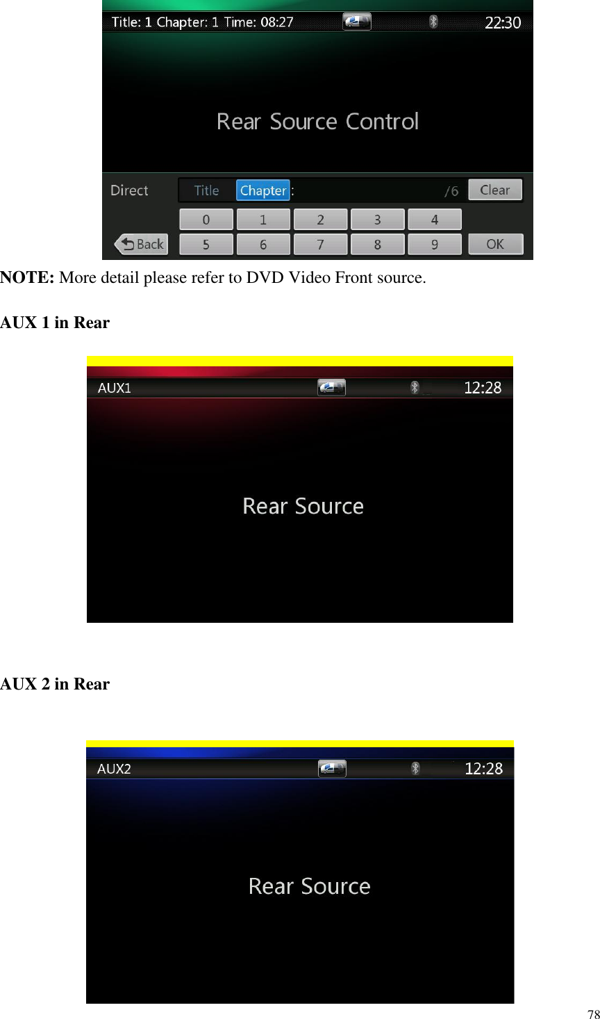 78   NOTE: More detail please refer to DVD Video Front source.    AUX 1 in Rear    AUX 2 in Rear    