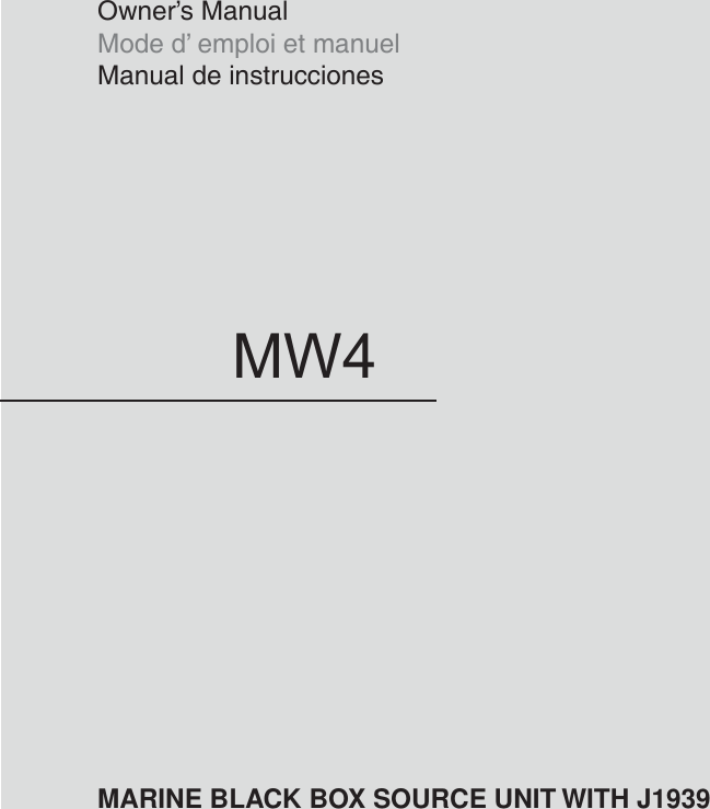 Owner&rsquo;s ManualMode d&rsquo; emploi et manuelManual de instrucciones0:MARINE BLACK BOX SOURCE UNIT WITH J1939