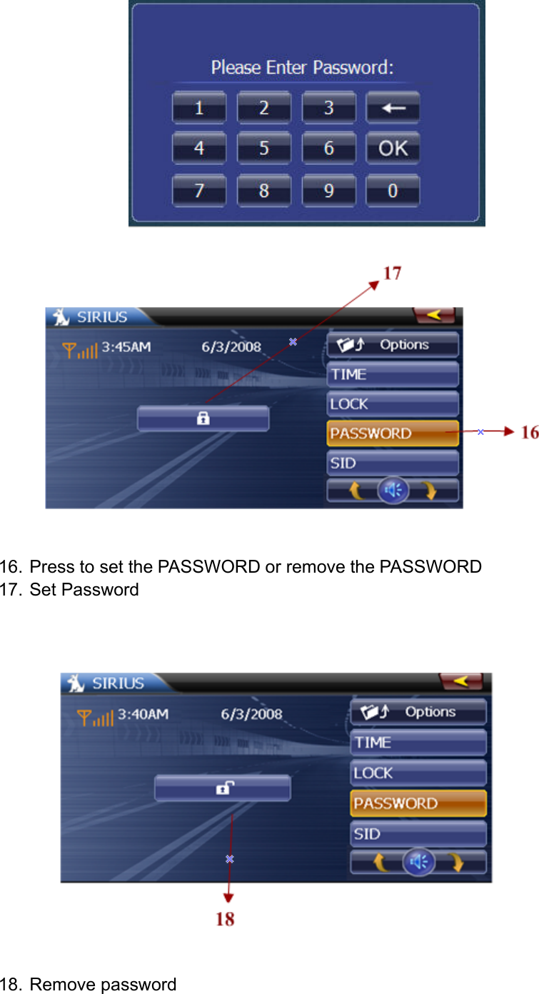 16. Press to set the PASSWORD or remove the PASSWORD17. Set Password18. Remove password