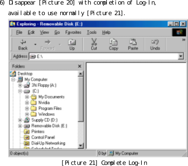 󰚟󰚟󰚟󰚟󰚟6)󰚟Disappear󰚟[Picture󰚟20]󰚟with󰚟completion󰚟of󰚟Log-In,󰚟󰚟available󰚟to󰚟use󰚟normally󰚟[Picture󰚟21].󰚟󰚟[Picture󰚟21]󰚟Complete󰚟Log-In󰚟󰚟󰚟󰚟󰚟󰚟󰚟󰚟󰚟󰚟󰚟󰚟󰚟󰚟󰚟󰚟󰚟󰚟󰚟󰚟󰚟
