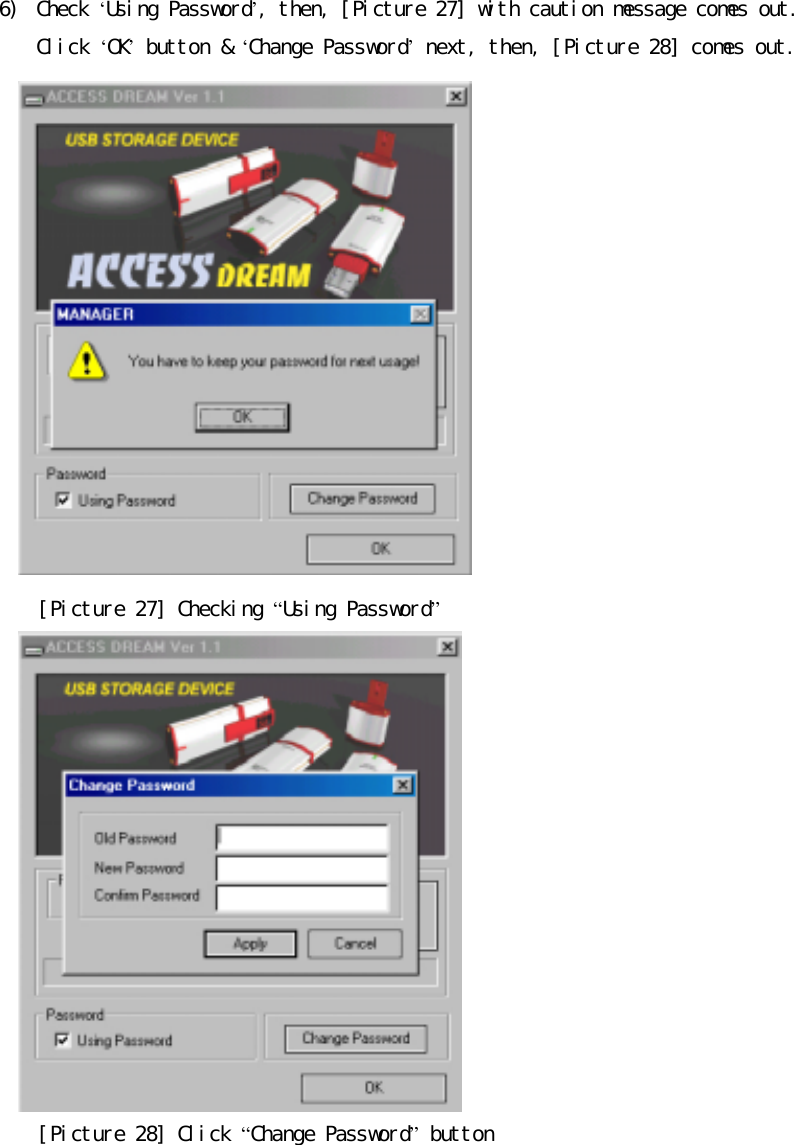 󰚟6)󰚟 Check󰚟&lsquo;Using󰚟Password&rsquo;,󰚟then,󰚟[Picture󰚟27]󰚟with󰚟caution󰚟message󰚟comes󰚟out.󰚟Click󰚟&lsquo;OK&rsquo;󰚟button󰚟&amp;󰚟&lsquo;Change󰚟Password&rsquo;󰚟next,󰚟then,󰚟[Picture󰚟28]󰚟comes󰚟out.󰚟󰚟[Picture󰚟27]󰚟Checking󰚟&ldquo;Using󰚟Password&rdquo;󰚟󰚟[Picture󰚟28]󰚟Click󰚟&ldquo;Change󰚟Password&rdquo;󰚟button󰚟󰚟󰚟󰚟󰚟󰚟