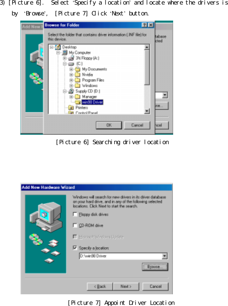 󰚟3)󰚟[Picture󰚟6].󰚟󰚟Select󰚟&lsquo;Specify󰚟a󰚟location&rsquo;󰚟and󰚟locate󰚟where󰚟the󰚟drivers󰚟is󰚟󰚟by󰚟󰚟&lsquo;Browse&rsquo;,󰚟󰚟[Picture󰚟7]󰚟Click󰚟&lsquo;Next&rsquo;󰚟button.󰚟󰚟[Picture󰚟6]󰚟Searching󰚟driver󰚟location󰚟󰚟󰚟󰚟󰚟[Picture󰚟7]󰚟Appoint󰚟Driver󰚟Location󰚟󰚟󰚟󰚟󰚟󰚟󰚟