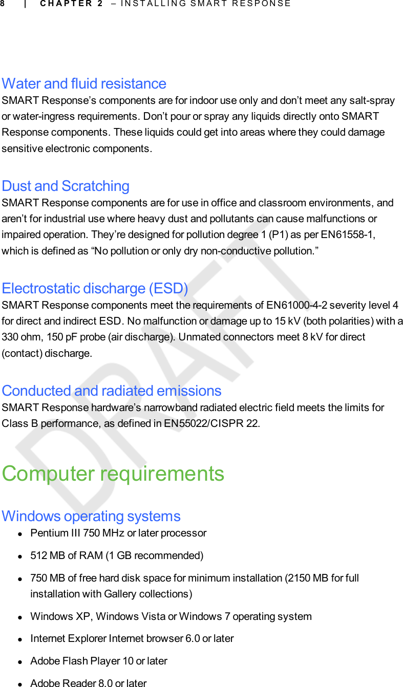 8Water and fluid resistanceSMART Response’s components are for indoor use only and don’t meet any salt-sprayor water-ingress requirements. Don’t pour or spray any liquids directly onto SMARTResponse components. These liquids could get into areas where they could damagesensitive electronic components.Dust and ScratchingSMART Response components are for use in office and classroom environments, andaren’t for industrial use where heavy dust and pollutants can cause malfunctions orimpaired operation. They’re designed for pollution degree 1 (P1) as per EN61558-1,which is defined as “No pollution or only dry non-conductive pollution.”Electrostatic discharge (ESD)SMART Response components meet the requirements of EN61000-4-2 severity level 4for direct and indirect ESD. No malfunction or damage up to 15 kV (both polarities) with a330 ohm, 150 pF probe (air discharge). Unmated connectors meet 8 kV for direct(contact) discharge.Conducted and radiated emissionsSMART Response hardware’s narrowband radiated electric field meets the limits forClass B performance, as defined in EN55022/CISPR 22.Computer requirementsWindows operating systemslPentium III 750 MHz or later processorl512 MB of RAM (1 GB recommended)l750 MB of free hard disk space for minimum installation (2150 MB for fullinstallation with Gallery collections)lWindows XP, Windows Vista or Windows 7 operating systemlInternet Explorer Internet browser 6.0 or laterlAdobe Flash Player 10 or laterlAdobe Reader 8.0 or later| C H A P T E R 2 – I N S T A L L I N G S M A R T R E S P O N S E