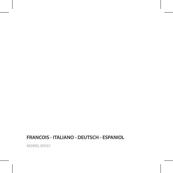 FRANCOIS - ITALIANO - DEUTSCH - ESPANIOLMODEL SFC01
