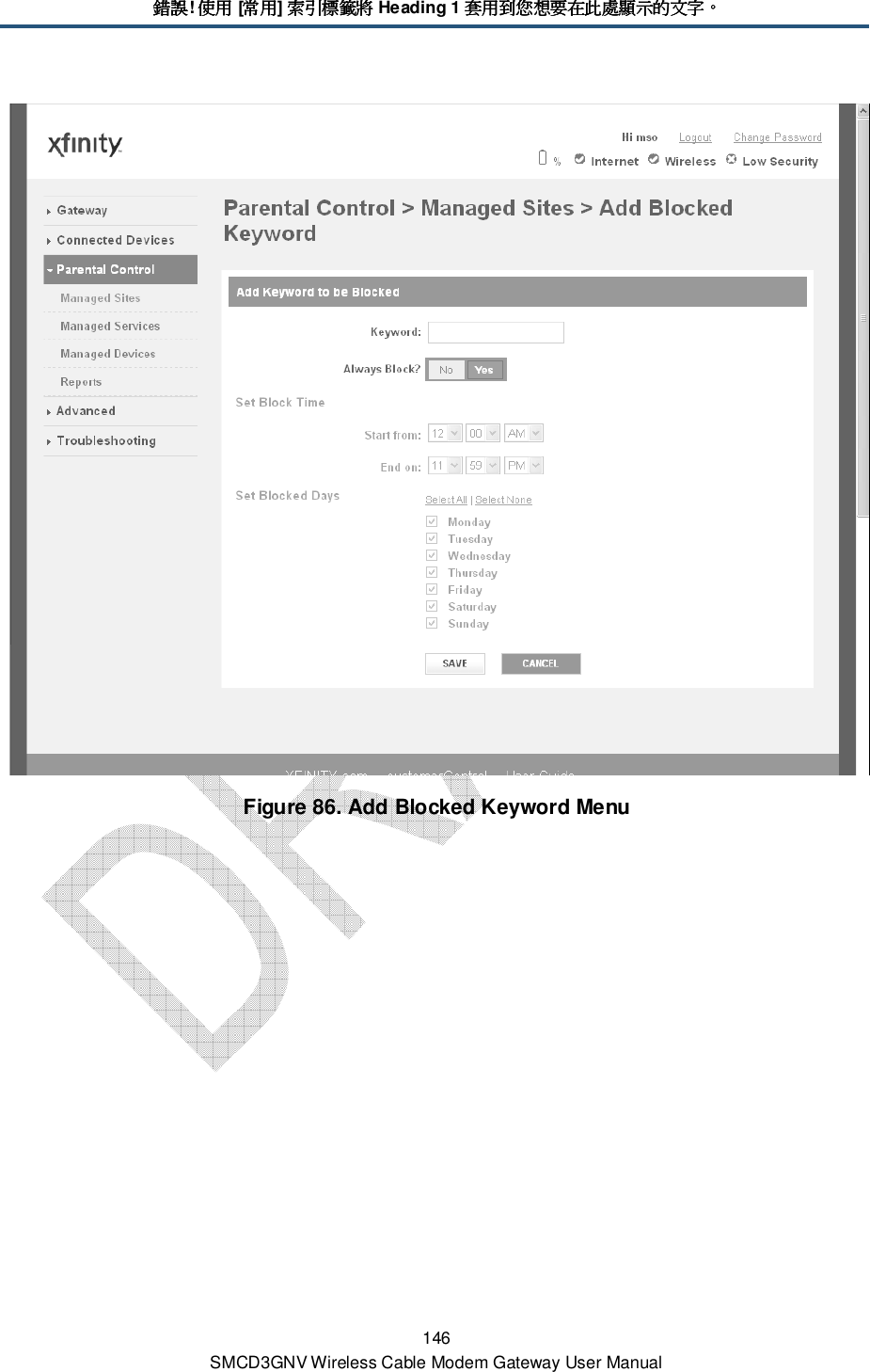 錯誤錯誤錯誤錯誤! 使用使用使用使用 [常用常用常用常用] 索引標籤將索引標籤將索引標籤將索引標籤將 Heading 1 套用到您想要在此處顯示的文字套用到您想要在此處顯示的文字套用到您想要在此處顯示的文字套用到您想要在此處顯示的文字。。。。 146 SMCD3GNV Wireless Cable Modem Gateway User Manual  Figure 86. Add Blocked Keyword Menu 