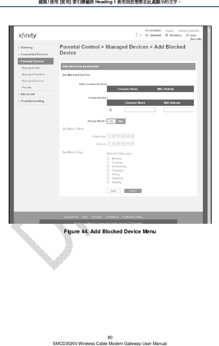 錯誤錯誤錯誤錯誤! 使用使用使用使用 [常用常用常用常用] 索引標籤將索引標籤將索引標籤將索引標籤將 Heading 1 套用到您想要在此處顯示的文字套用到您想要在此處顯示的文字套用到您想要在此處顯示的文字套用到您想要在此處顯示的文字。。。。 80 SMCD3GNV Wireless Cable Modem Gateway User Manual  Figure 44. Add Blocked Device Menu 