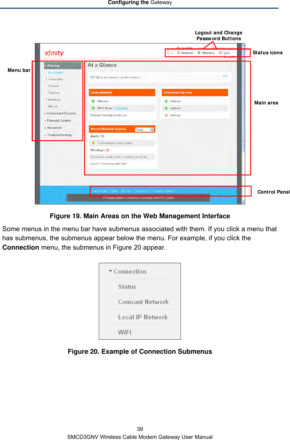 Configuring the Gateway 39 SMCD3GNV Wireless Cable Modem Gateway User Manual   Figure 19. Main Areas on the Web Management Interface Some menus in the menu bar have submenus associated with them. If you click a menu that has submenus, the submenus appear below the menu. For example, if you click the Connection menu, the submenus in Figure 20 appear.  Figure 20. Example of Connection Submenus Main area Status icons Logout and Change Password Buttons Menu bar Control Panel 