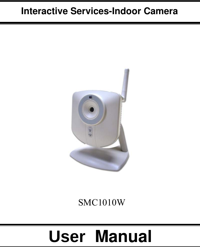     Interactive Services-Indoor Camera           User  Manual   SMC1010W 