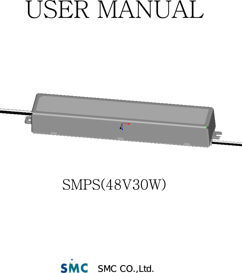  SMC CO.,Ltd.           USER MANUAL           SMPS(48V30W)    