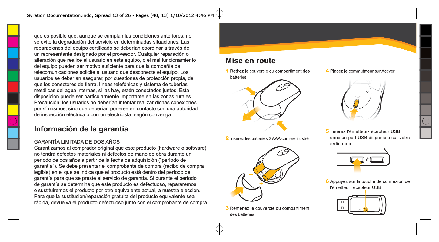 que es posible que, aunque se cumplan las condiciones anteriores, no se evite la degradación del servicio en determinadas situaciones. Las reparaciones del equipo certiﬁ cado se deberían coordinar a través de un representante designado por el proveedor. Cualquier reparación o alteración que realice el usuario en este equipo, o el mal funcionamiento del equipo pueden ser motivo suﬁ ciente para que la compañía de telecomunicaciones solicite al usuario que desconecte el equipo. Los usuarios se deberían asegurar, por cuestiones de protección propia, de que los conectores de tierra, líneas telefónicas y sistema de tuberías metálicas del agua internas, si las hay, estén conectados juntos. Esta disposición puede ser particularmente importante en las zonas rurales. Precaución: los usuarios no deberían intentar realizar dichas conexiones por sí mismos, sino que deberían ponerse en contacto con una autoridad de inspección eléctrica o con un electricista, según convenga.Información de la garantíaGARANTÍA LIMITADA DE DOS AÑOSGarantizamos al comprador original que este producto (hardware o software) no tendrá defectos materiales ni defectos de mano de obra durante un período de dos años a partir de la fecha de adquisición (“período de garantía”). Se debe presentar el comprobante de compra (recibo de compra legible) en el que se indica que el producto está dentro del período de garantía para que se preste el servicio de garantía. Si durante el período de garantía se determina que este producto es defectuoso, repararemos o sustituiremos el producto por otro equivalente actual, a nuestra elección. Para que la sustitución/reparación gratuita del producto equivalente sea rápida, devuelva el producto defectuoso junto con el comprobante de compra Gyration Documentation.indd, Spread 13 of 26 - Pages (40, 13) 1/10/2012 4:46 PM 