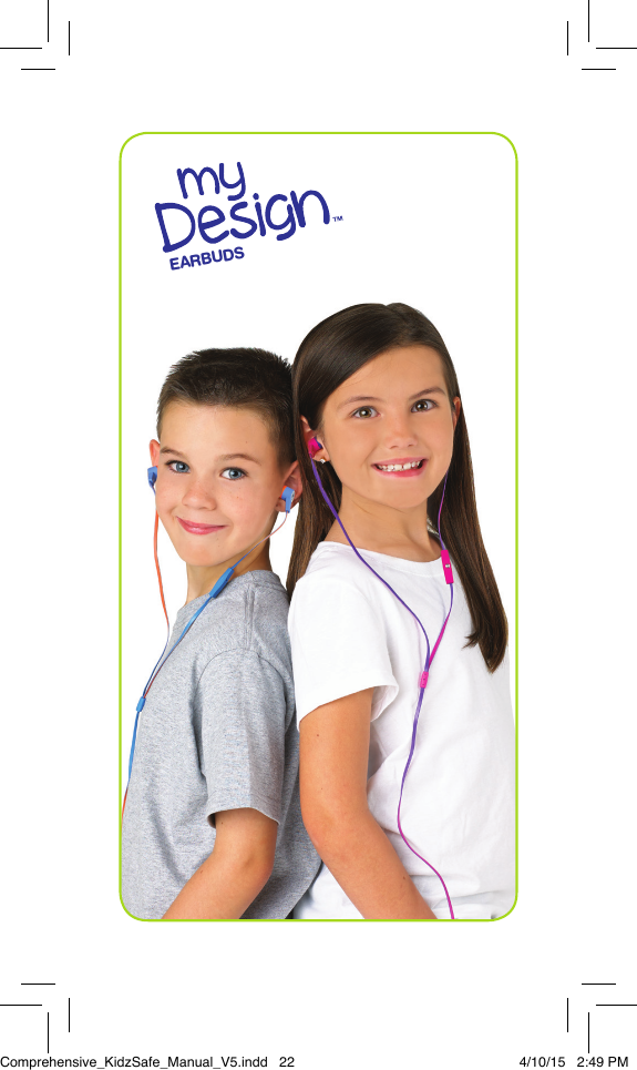 Recomendado por audi&oacute;logoJacqueline R. Scholl, Au.D, CCC/A, FAAAEARBUDSComprehensive_KidzSafe_Manual_V5.indd   22 4/10/15   2:49 PM