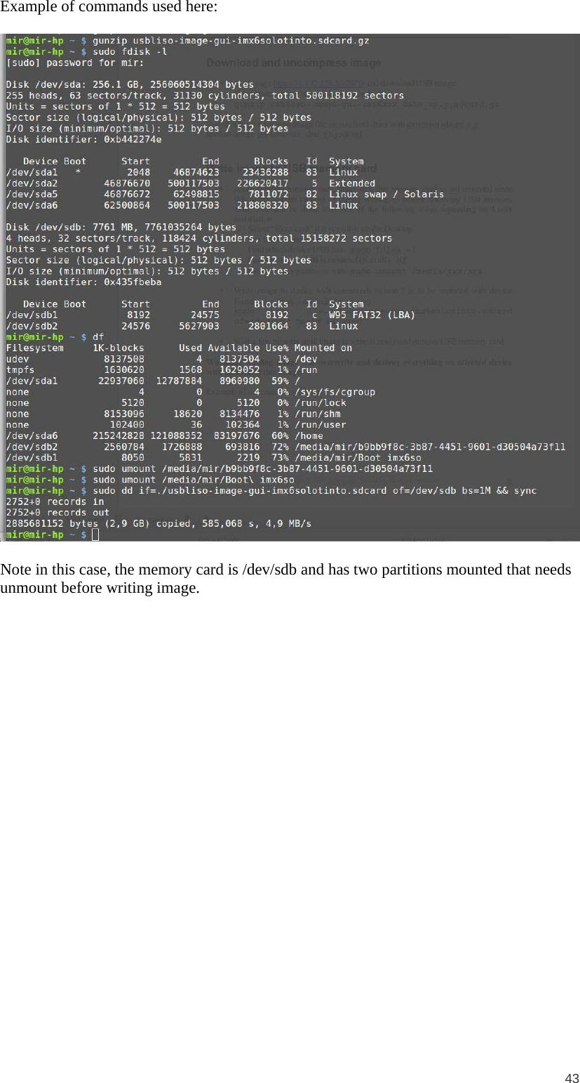  43  Example of commands used here:    Note in this case, the memory card is /dev/sdb and has two partitions mounted that needs unmount before writing image.  