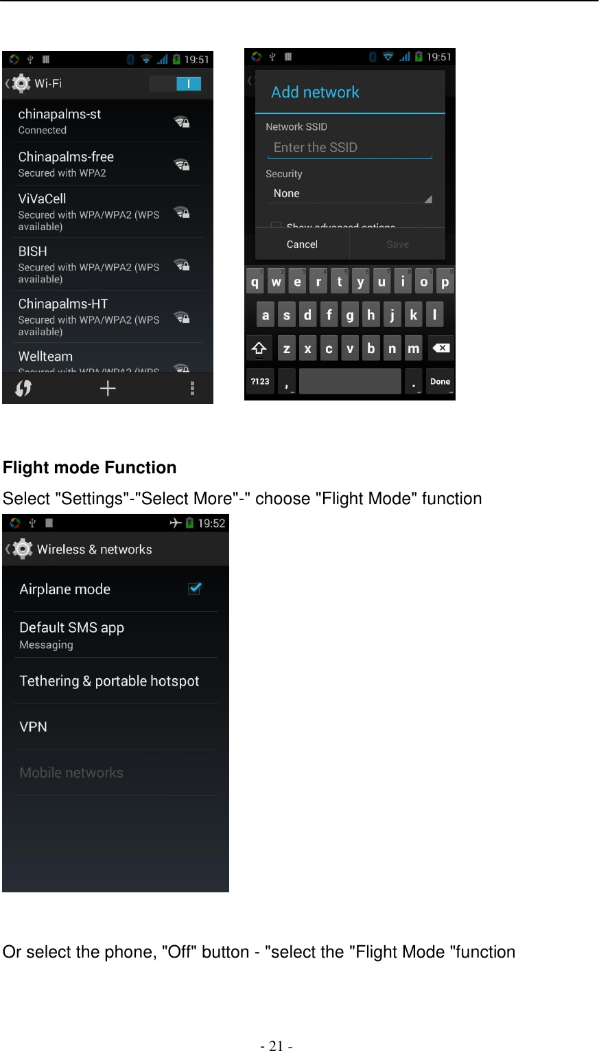 -  21 -            Flight mode Function  Select "Settings"-"Select More"-" choose "Flight Mode" function      Or select the phone, "Off" button - "select the "Flight Mode "function 