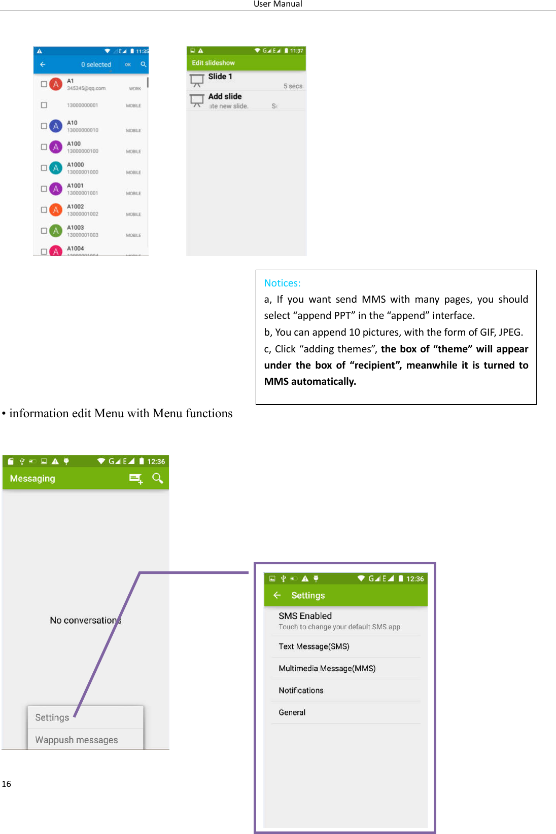 User Manual 16 Notices: a,  If  you  want  send  MMS  with  many  pages,  you  should select &ldquo;append PPT&rdquo; in the &ldquo;append&rdquo; interface. b, You can append 10 pictures, with the form of GIF, JPEG.  c, Click &ldquo;adding themes&rdquo;, the box of &ldquo;theme&rdquo; will  appear under  the  box  of  &ldquo;recipient&rdquo;,  meanwhile  it  is  turned  to MMS automatically.            &bull; information edit Menu with Menu functions          