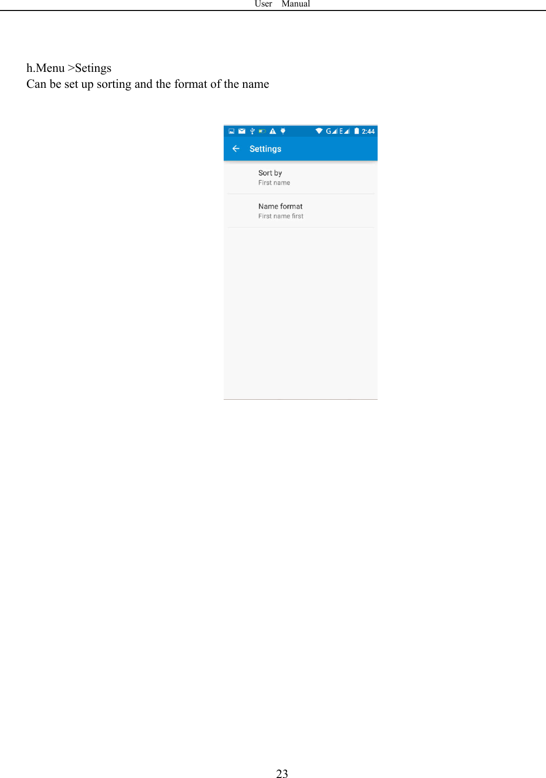 User    Manual  23   h.Menu >Setings Can be set up sorting and the format of the name                          