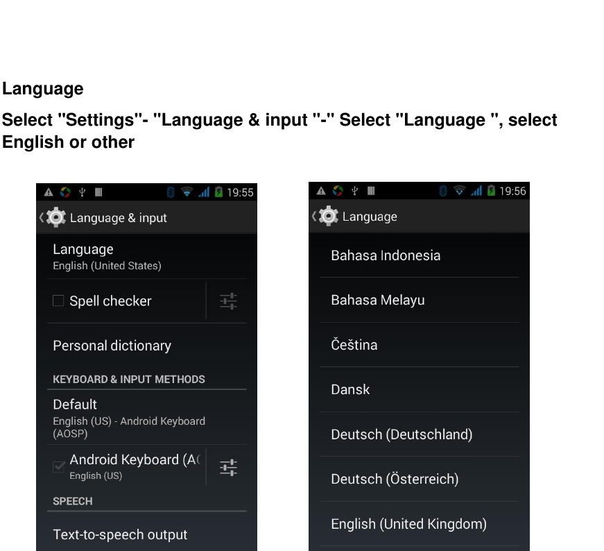    Language Select "Settings"- "Language &amp; input "-" Select "Language ", select English or other                                        