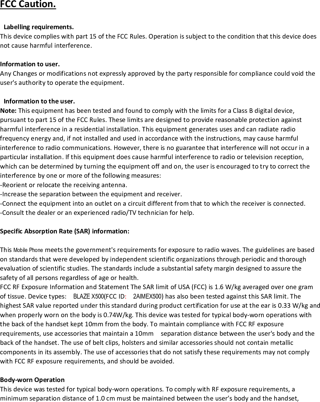 including the antenna. Third-party belt-clips, holsters, and similar accessories used by this device should notcontain any metallic components. Body-worn accessories that do not meet these requirements may notcomply with RF exposure requirements and should be avoided. Use only the supplied or an approved antenna.