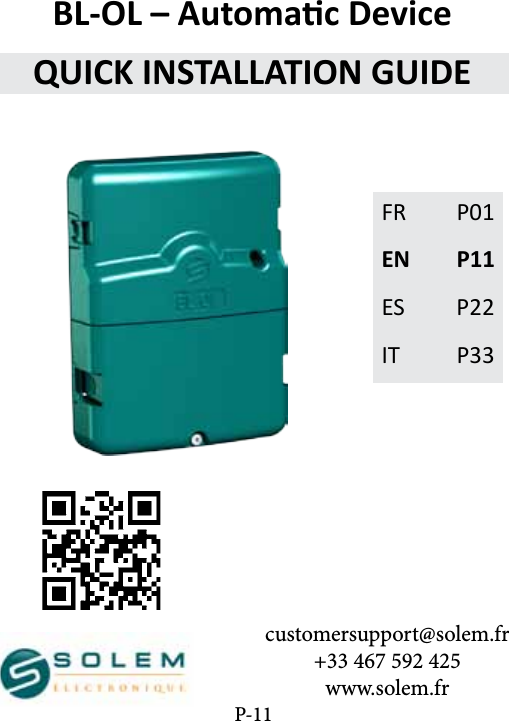 customersupport@solem.fr+33 467 592 425www.solem.frFR  P01EN P11ES P22IT P33BL-OL &ndash; Automac DeviceQUICK INSTALLATION GUIDEP-11